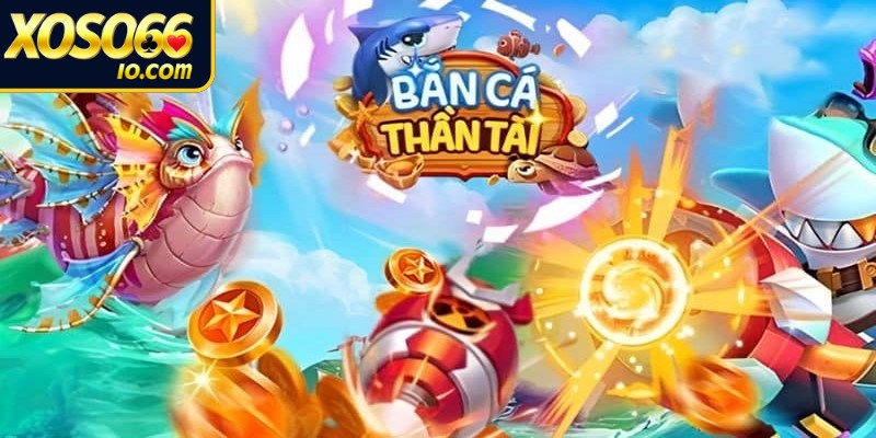 Bắn cá Thần Tài hiện đang là trò chơi giải trí đổi thưởng độc đáo nhất