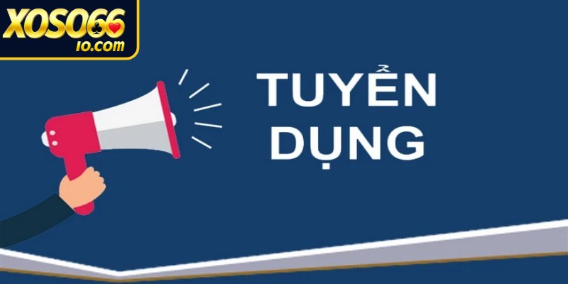 Những lưu ý quan trọng khi tham gia tuyển dụng tại nhà cái XOSO66